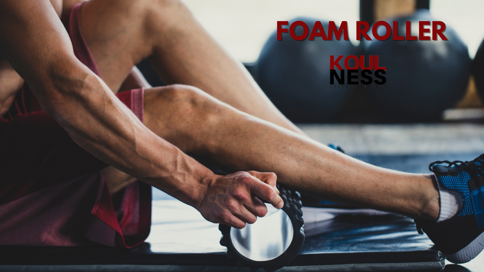 Cómo NO usar el Foam Roller